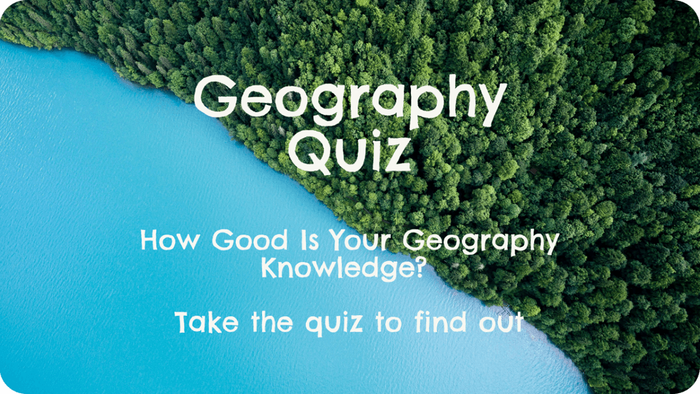 Explore the World With Geography Quiz