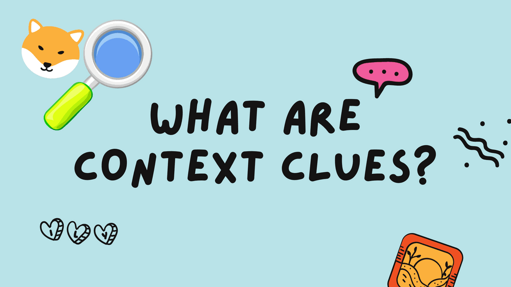 Improving Comprehension Through Context Clues